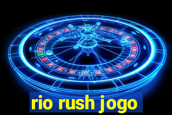 rio rush jogo